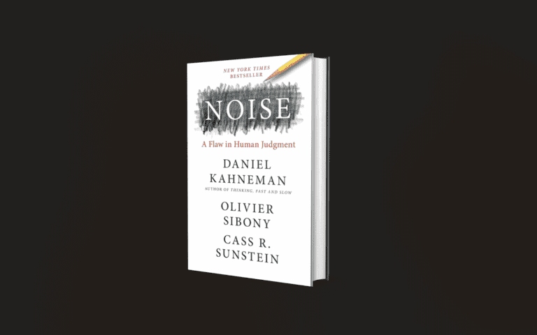 Book Review: Noise by Daniel Kahneman, Olivier Sibony, and Cass R. Sunstein