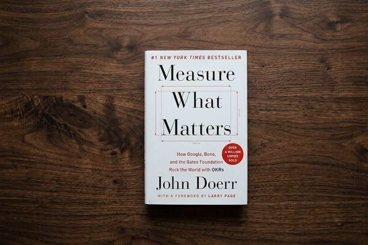 Book Review: Measure What Matters By John Doerr