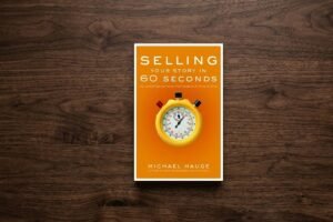 book review selling your story in 60 seconds by Michael Hauge